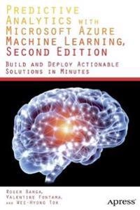 Predictive Analytics with Microsoft Azure Machine Learning; Valentine Fontama, Roger Barga, Wee Hyong Tok; 2015