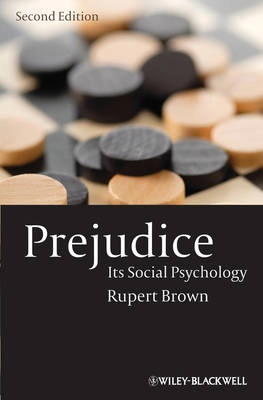 Prejudice: Its Social Psychology; Rupert Brown; 2010