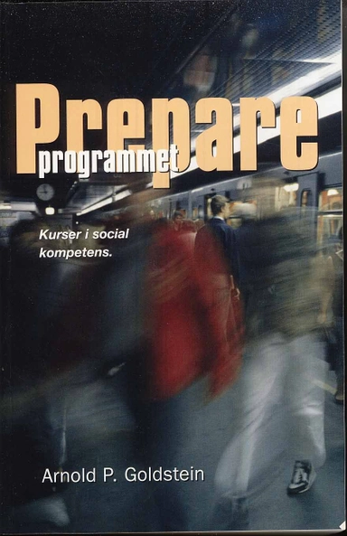 Prepareprogrammet : en utvidgad kurs för att lära ut prosociala kompetenser