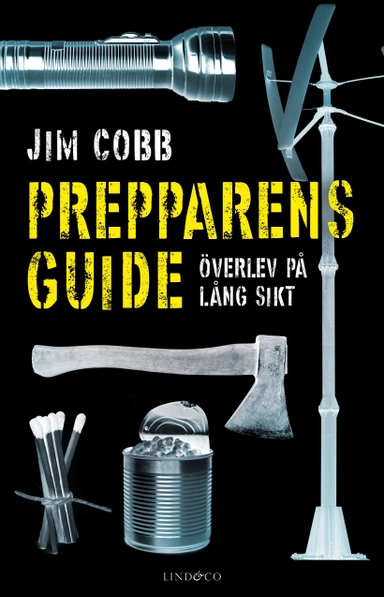 Prepparens guide : överlev på lång sikt; Jim Cobb; 2019
