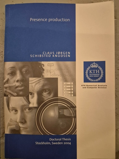 Presence production; Claus Jørgen Schibsted Knudsen; 2004