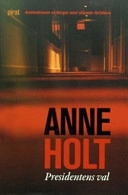 Presidentens val; Anne Holt; 2007