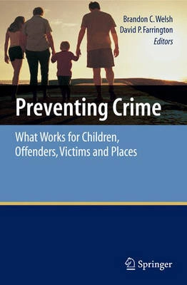 Preventing crime : what works for children, offenders, victims, and places