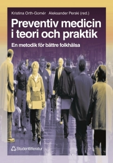 Preventiv medicin i teori och praktik; K Orth-Gomér, A Perski; 1999
