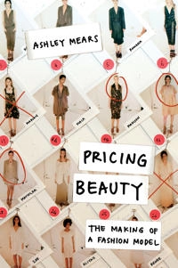Pricing beauty : the making of a fashion model