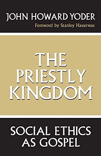 Priestly Kingdom; John Howard Yoder; 1985