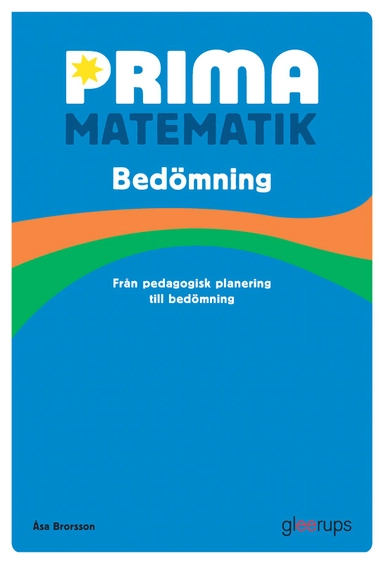 Prima Matematik Bedömning; Åsa Brorsson; 2013