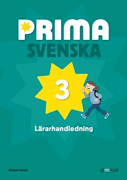 Prima svenska 3 Lärarhandledning; Richard Hultén; 2018