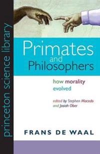 Primates and philosophers : how morality evolved; Frans de Waal; 2009
