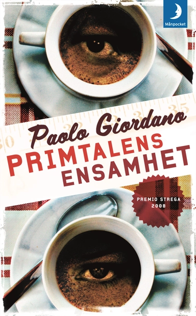 Primtalens ensamhet; Paolo Giordano; 2010