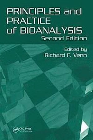 Principles and practice of bioanalysis; Richard F. Venn; 2008