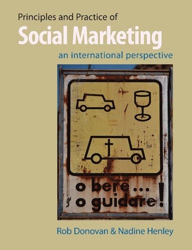 Principles and Practice of Social Marketing; Rob Donovan, Nadine Henley, Rob Donovan, Nadine Henley; 2010