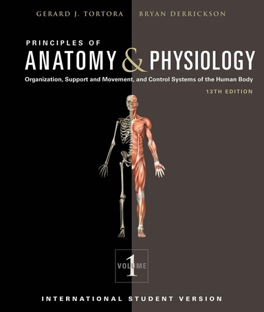 Principles of anatomy & physiology · Organization, support and movement, and control systems of the human body, Vol. 1; Gerard J. Tortora, Bryan Derrickson; 2011