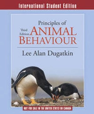 Principles of Animal Behavior; Lee Alan Dugatkin; 2013