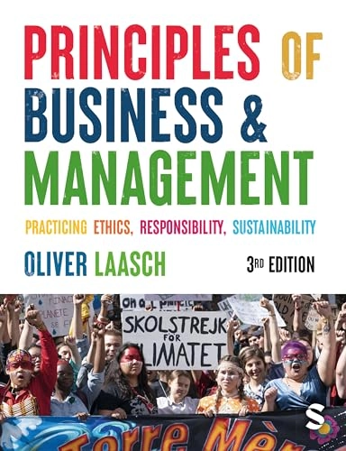 Principles of business & management : practicing, ethics, responsibility, sustainability; Oliver Laasch; 2024