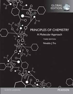Principles of Chemistry: A Molecular Approach, Global Edition; Nivaldo Tro; 2015