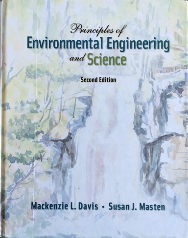 Principles of environmental engineering and science; Mackenzie Leo Davis; 2009