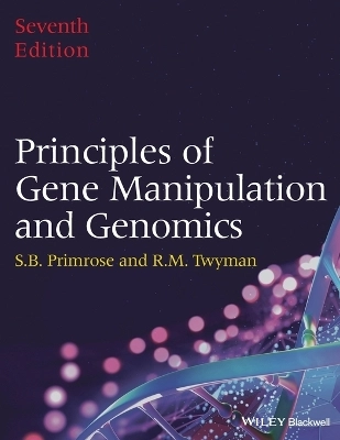 Principles of Gene Manipulation and Genomics; Sandy B. Primrose, Richard Twyman; 2006