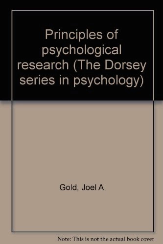 Principles of psychological research; Joel A. Gold; 1984