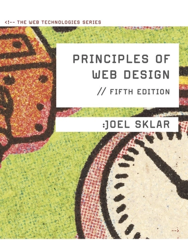 Principles of web design; Joel. Sklar; 2011