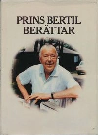 Prins Bertil berättar; prins av Sverige Bertil; 1983
