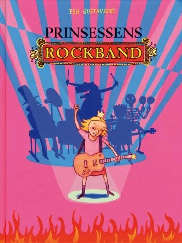 Prinsessens rockband; Per Gustavsson, Anette Hellemann; 2011