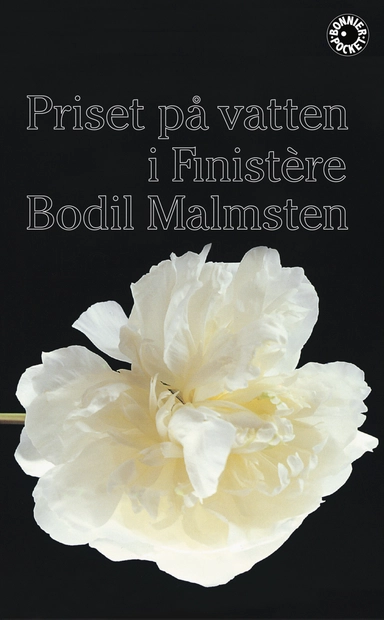 Priset på vatten i Finistère; Bodil Malmsten; 2016