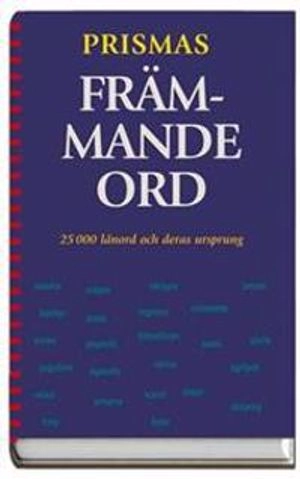 Prismas främmande ord : 25 000 lånord och deras ursprung; 2003