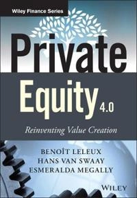Private Equity for The Investor: Value Creation, Operational Improvements a; Beno¹t Leleux, Hans van Swaay, Esmeralda Megally; 2015