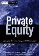 Private Equity: History, Governance, and Operations; Harry Cendrowski; 2008