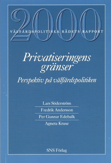 Privatiseringens gränser Välfärdspolitiska rådets rapport 2000