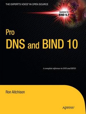 Pro DNS and BIND 10 ; Ron Aitchison; 2011