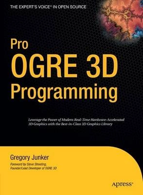 Pro OGRE 3D Programming; Gregory. Junker; 2006