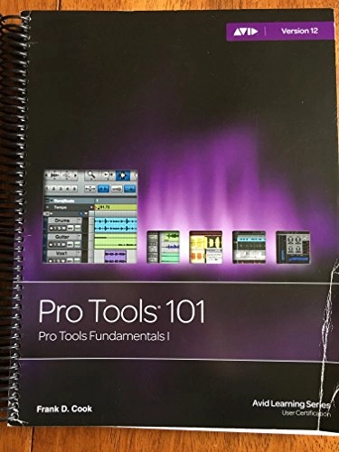 Pro Tools 101: Pro Tools Fundamentals I for Pro Tools 12 SoftwareAvid learning series; Frank D. Cook; 2015