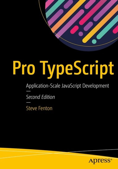 Pro TypeScript; Steve Fenton; 2017