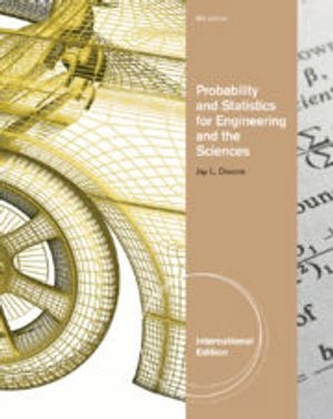 Probability and statistics for engineering and the sciences; Jay L. Devore; 2012