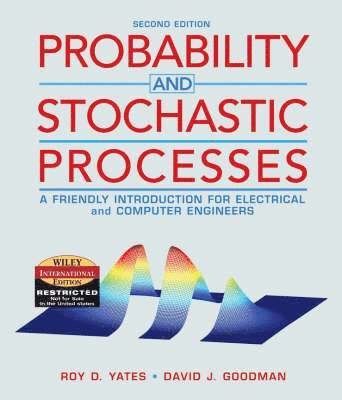 Probability and stochastic processes : a friendly introduction for electrical and computer engineers