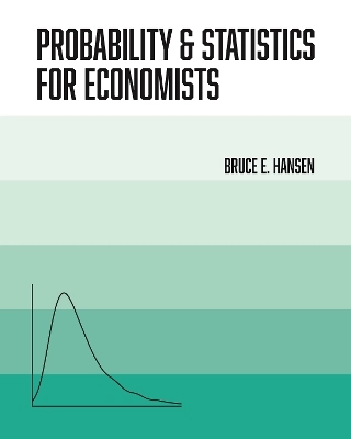 Probability & statistics for economists; Bruce E. Hansen; 2022