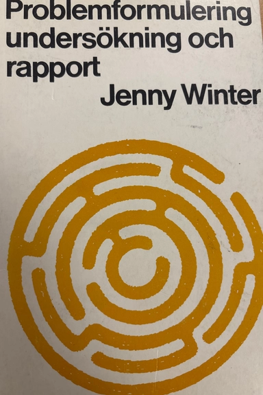 Problemformulering, undersökning och rapport; Jenny Winter; 1977