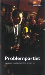 Problempartiet : - Medierna villrådighet kring SD valet 2010