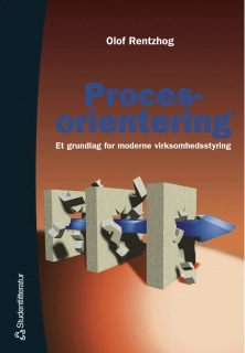 Procesorientering - - et grundlag for moderne virksomhedsstyring