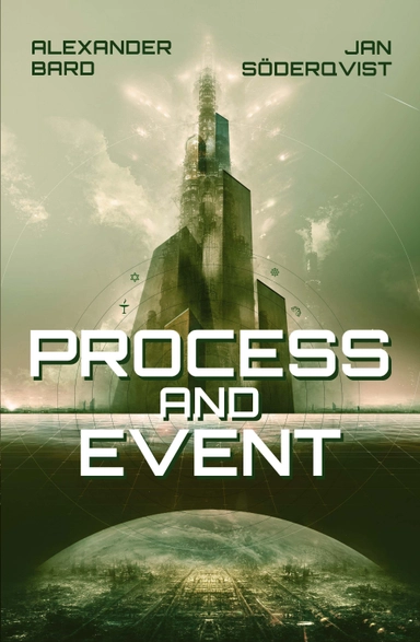Process and event; Alexander Bard, Jan Söderqvist; 2023