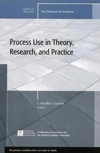 Process Use in Theory, Research, and Practice: New Directions for Evaluatio