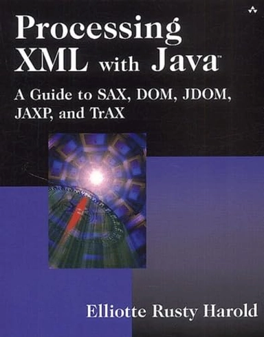 Processing XML with Java : a guide to SAX, DOM, JDOM, JAXP and TrAX; Elliotte Rusty Harold; 2003