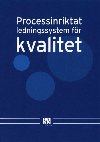 Processinriktat ledningssystem för kvalitet; D. Hoyle, J. Thompson; 2003