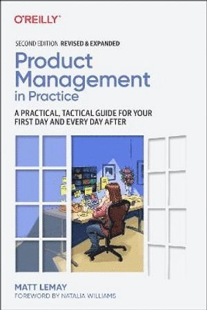 Product Management in Practice; Matt LeMay; 2022