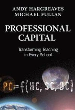 Professional capital : transforming teaching in every school