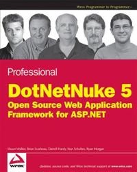 Professional DotNetNuke 5: Open Source Web Application Framework for ASP.NE; Shaun Walker, Brian Scarbeau, Darrell Hardy, S Schultes; 2009
