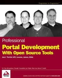 Professional Portal Development with Open Source Tools: JavaTM Portlet API,