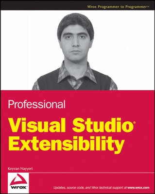 Professional Visual Studio Extensibility; Keyvan Nayyeri; 2008